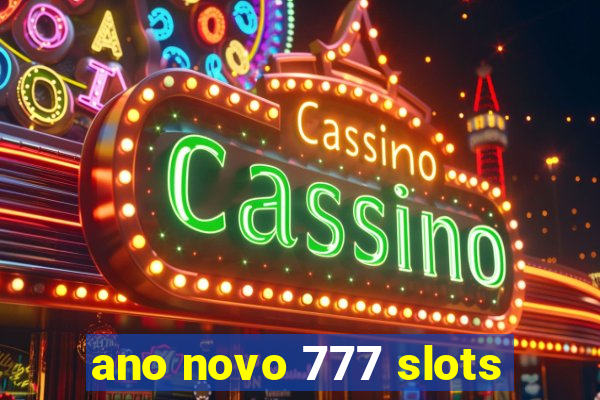 ano novo 777 slots